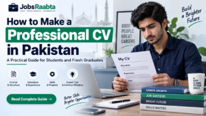 How to Make a Professional CV in Pakistan: A Practical Guide for Students and Fresh Graduates
